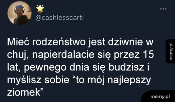 Rodzeństwo jest dziwne