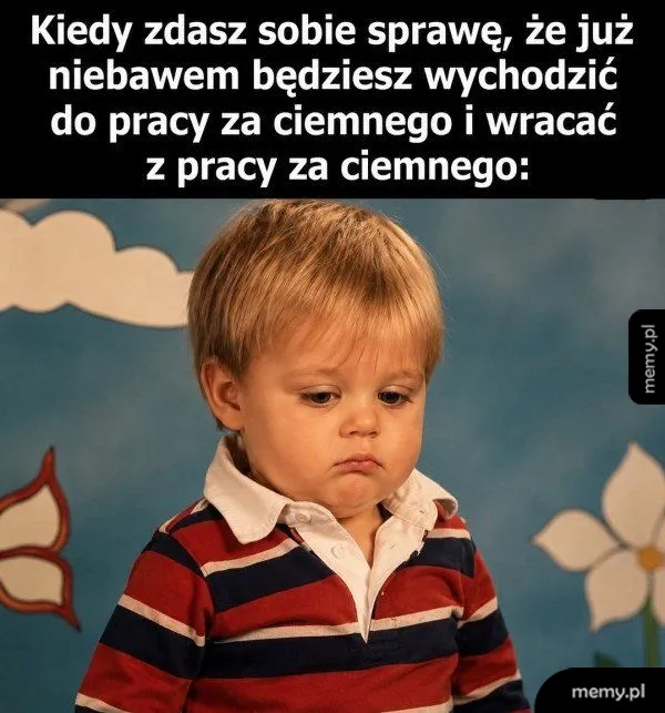 Zaraz będzie ciemno!