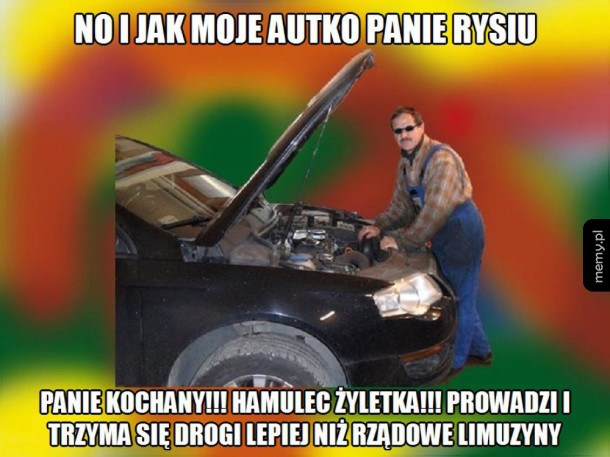Grunt to mieć dobrego mechanika...