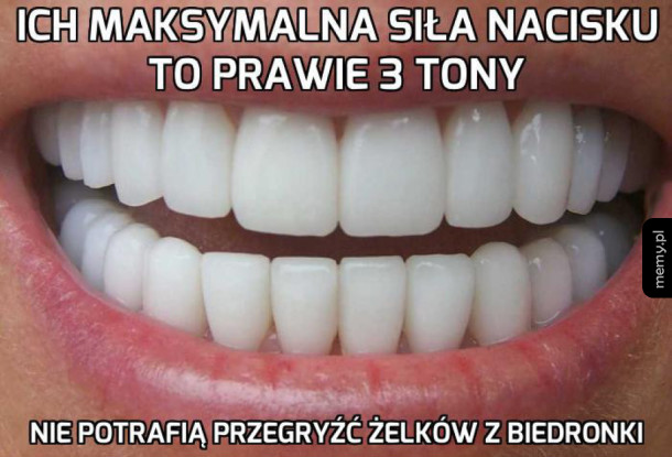 Ludzkie zęby!