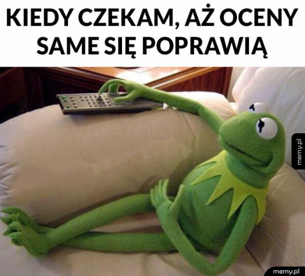 A oceny same się poprawią