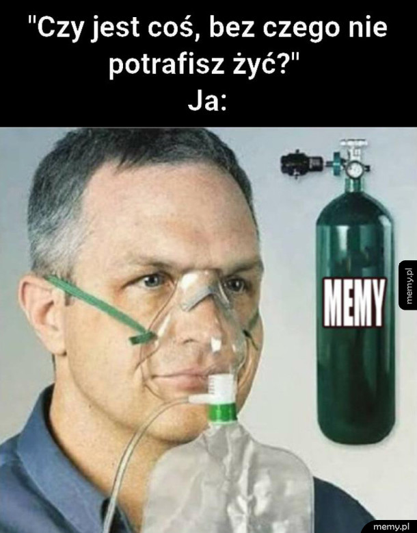 Coś bez czego nie da się żyć
