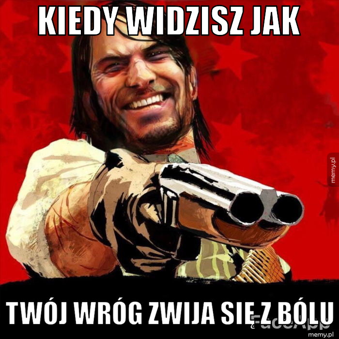 Kiedy widzisz jak twój wróg zwija się z bólu