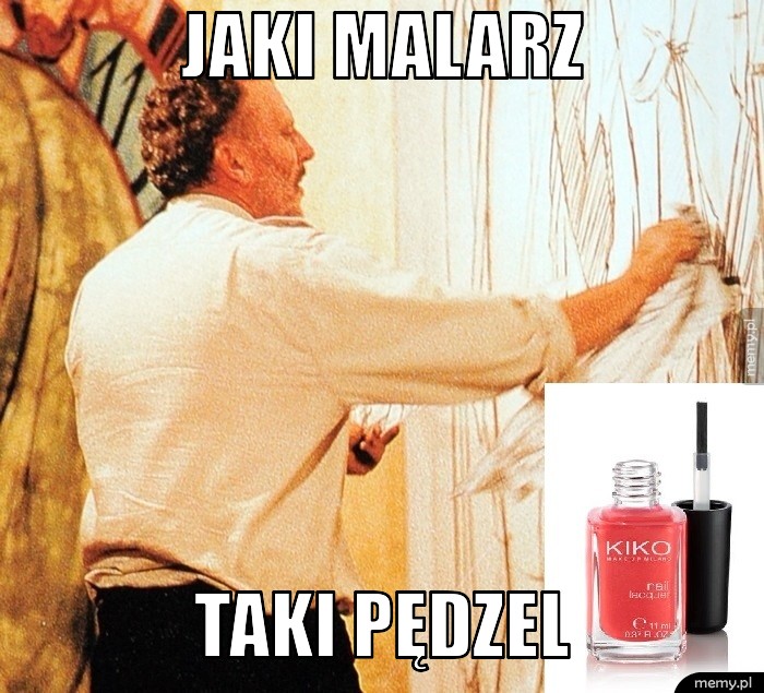 JAKI MALARZ TAKI PĘDZEL