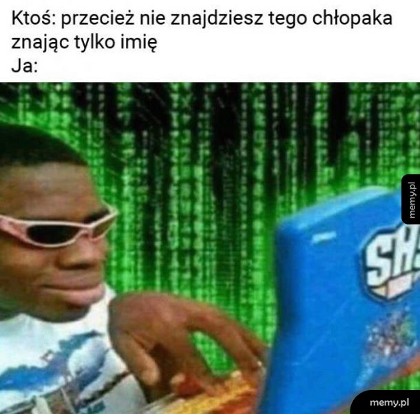 Właśnie, że znajdę