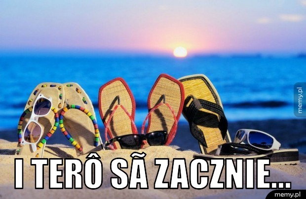 i terô sã zacznie...