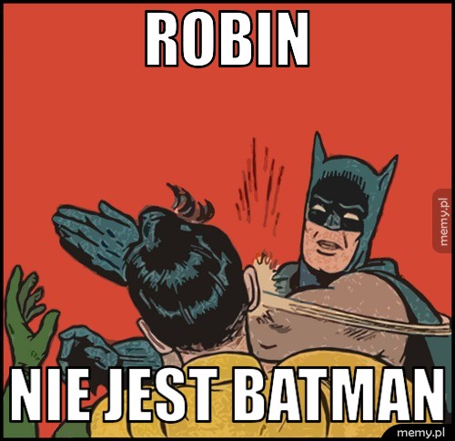 Robin Nie jest BATMAN
