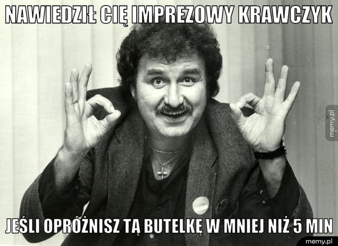 Nawiedził Cię Imprezowy Krawczyk Jeśli opróżnisz tą butelkę w mniej niż 5 min