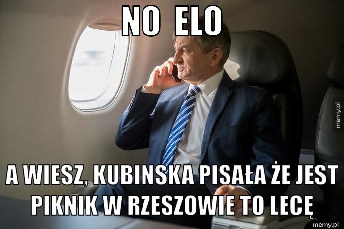 NO  ELO  A WIESZ, KUBINSKA PISAŁA ŻE JEST PIKNIK W RZESZOWIE TO LECĘ
