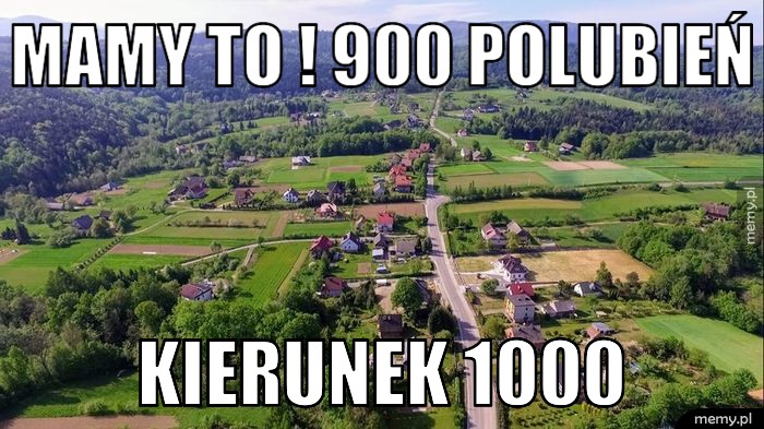 MAMY TO ! 900 POLUBIEŃ KIERUNEK 1000