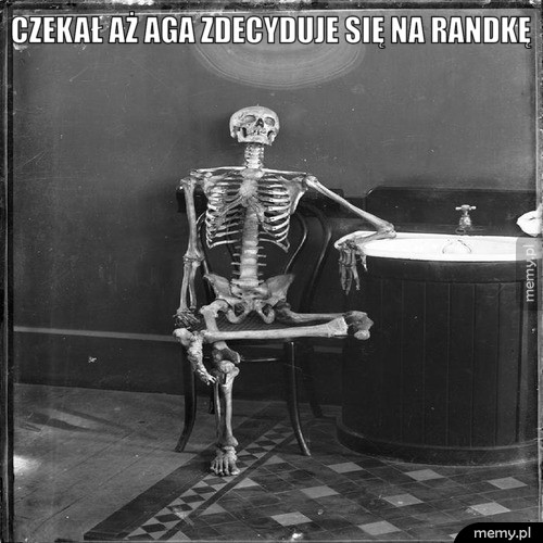 Czekał aż Aga zdecyduje się na randkę