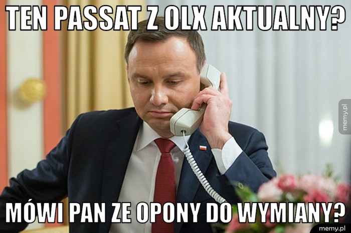 Ten Passat z Olx aktualny? Mówi Pan ze opony do wymiany?
