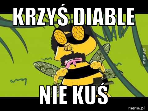 Krzyś diable  nie kuś