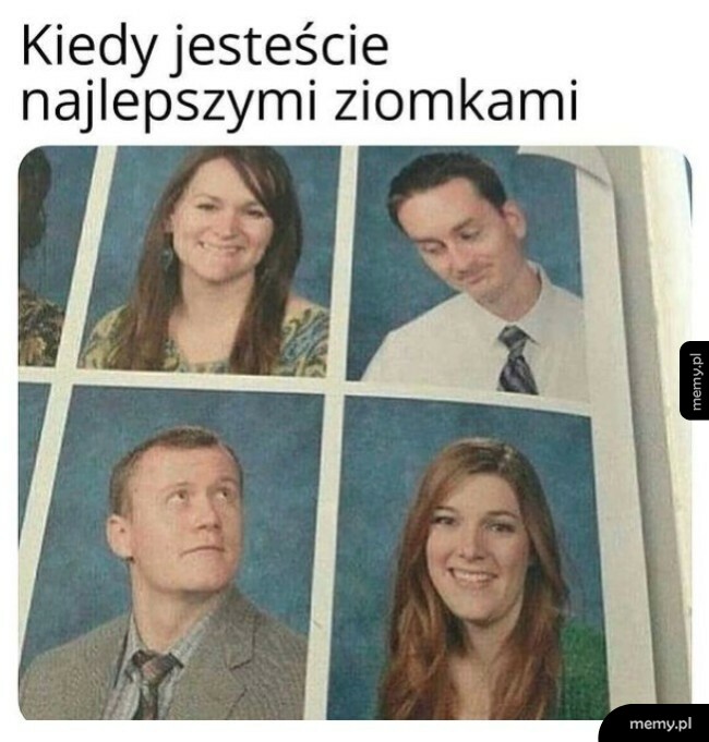 Kiedy jesteście najlepszymi ziomkami