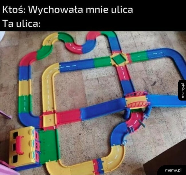 Wychowała mnie ulica