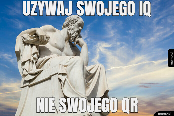 Uzywaj swojFilozofiaego IQ Nie swojego QR