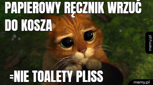 Papierowy ręcznik wrzuć do kosza  =NIE toalety pliss