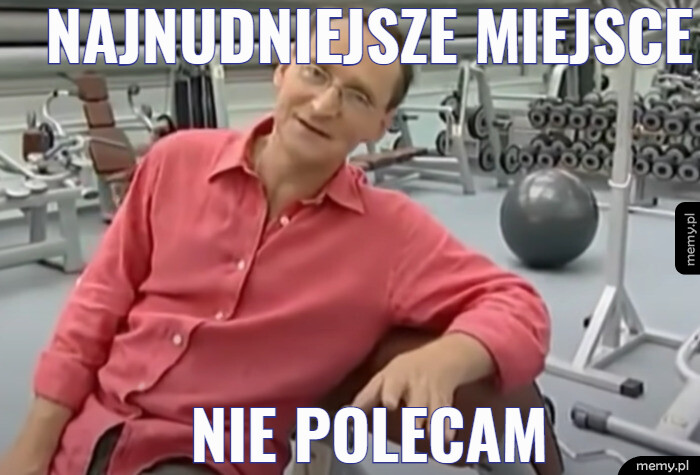 Najnudniejsze miejsce Nie polecam