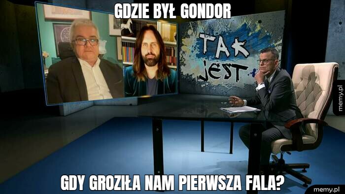 Gdzie był Gondor Gdy groziła nam pierwsza fala?
