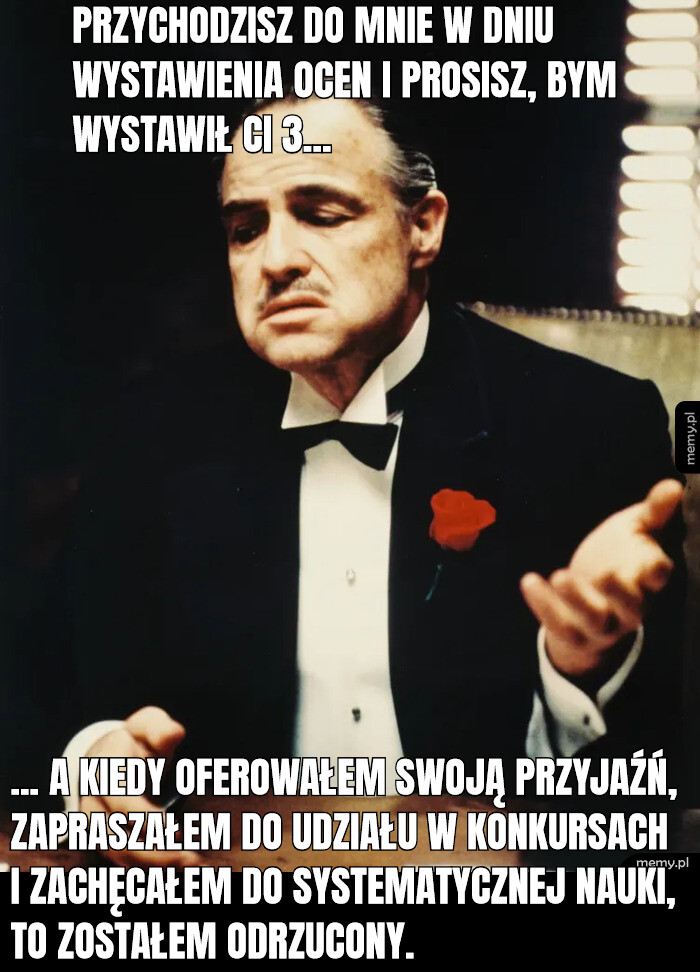 Przychodzisz do mnie w dniu wystawienia ocen