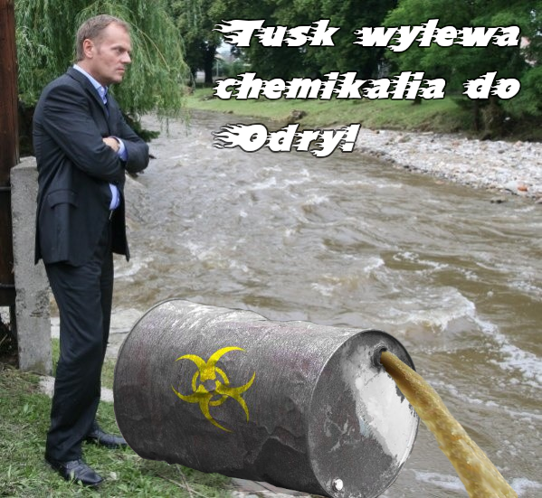 Wszystko wina Tuska... i Odra też :-D