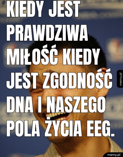 Kiedy jest prawdziwa miłość kiedy jest zgodność DNA i naszego pola życia EEG.