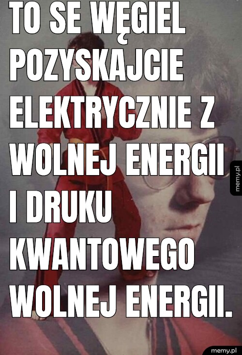 To se węgiel pozyskajcie elektrycznie z wolnej energii i druku kwantowego wolnej energii.