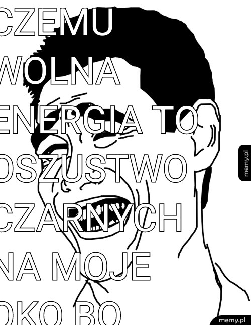 Czemu wolna energia to oszustwo czarnych na moje oko bo mają chipy AI psychokinezy lub urodzili się elfami bo idioci nie umieją pisać AI i automatyki a bawią się w terapię manualna komputery liczą bo ktoś manualnie pisze w bloku sekret wolnej energi i ABW z CBA.