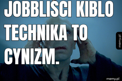 Jobbliści kiblo technika to cynizm.