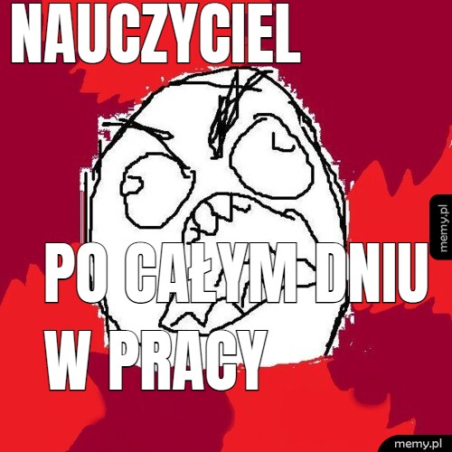 Nauczyciel po całym dniu w pracy