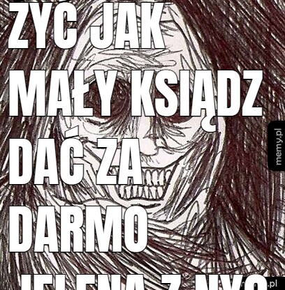 Żyć jak mały ksiądz dać za darmo jelena z NYC leci jak szczeniaczek robić lodziki.