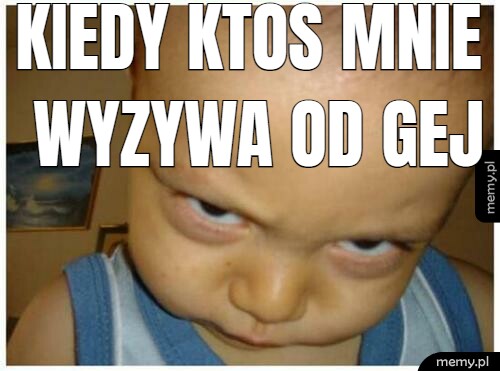 Kiedy ktos mnie wyzywa od gej