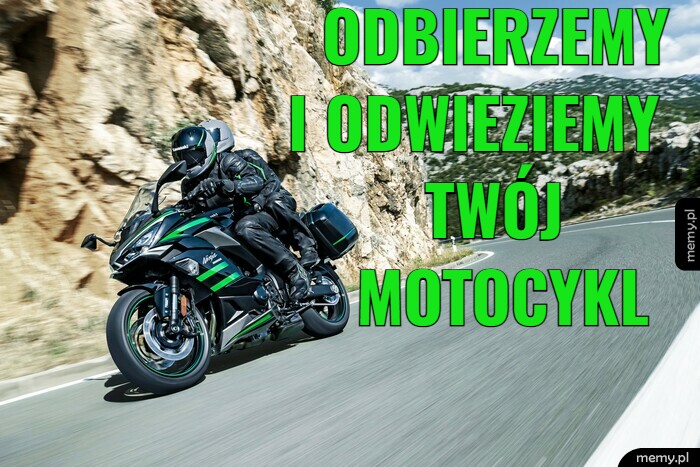 odbierzemy               i odwieziemy                       twój                   motocykl