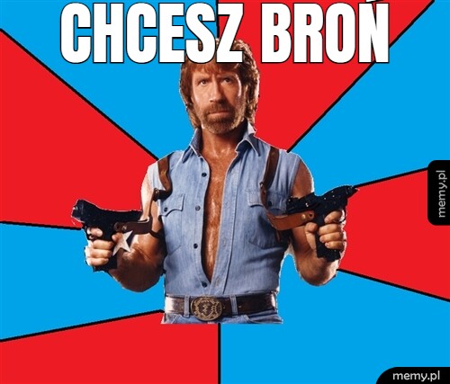 Chcesz broń