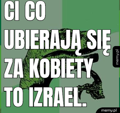 Ci co ubierają się za kobiety to Izrael.