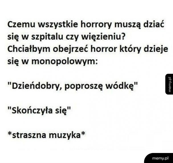Mem z czarnym tekstem na białym tle o horrorze w sklepie monopolowym