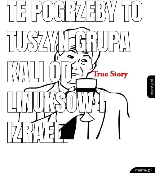 Te Pogrzeby to Tuszyn Grupa kali od linuksów i Izrael.