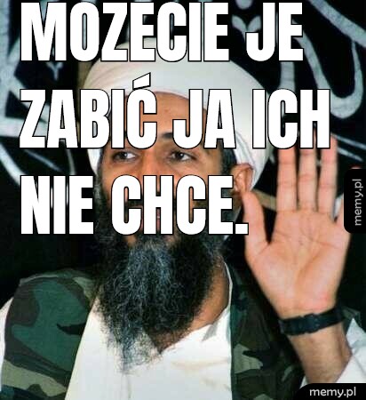 Możecie je zabić ja ich nie chce.