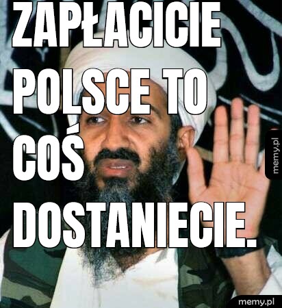 Zapłacicie Polsce to coś dostaniecie.