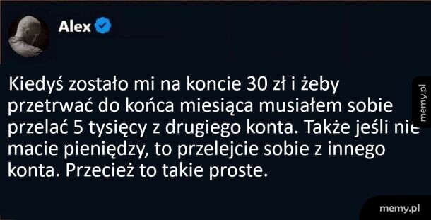 Zrzut ekranu z wpisu użytkownika Alex o braku pieniędzy i przelewaniu z innego konta.