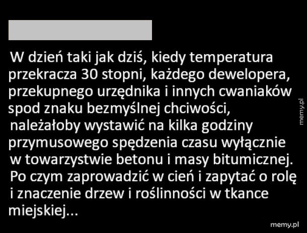 Czarny obraz z białym tekstem krytykującym betonozę w miastach podczas upałów.