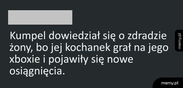 Tekstowy mem o zdradzie odkrytej przez osiągnięcia na Xboxie