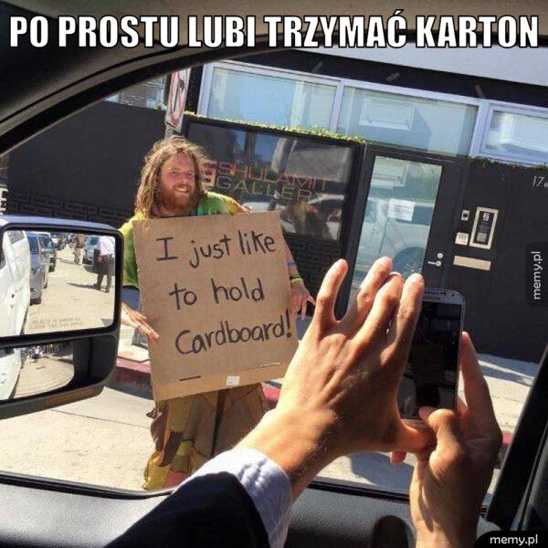 Lubi trzymać karton                            