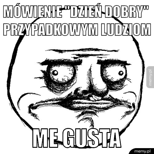 A potem myślą "kto to był..."